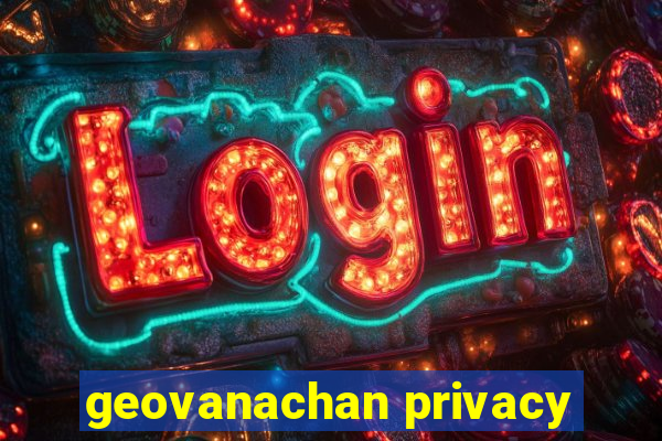 geovanachan privacy